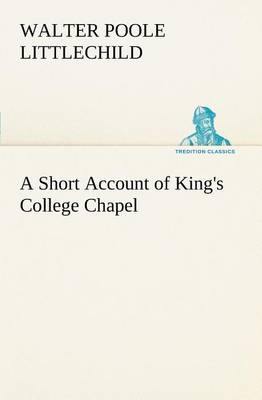 A Short Account of King''s College Chapel - Agenda Bookshop