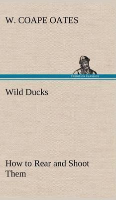 Wild Ducks How to Rear and Shoot Them - Agenda Bookshop