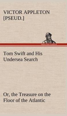 Tom Swift and His Undersea Search, Or, the Treasure on the Floor of the Atlantic - Agenda Bookshop
