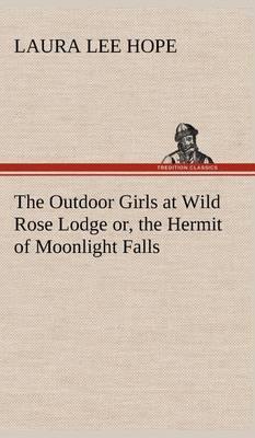 The Outdoor Girls at Wild Rose Lodge Or, the Hermit of Moonlight Falls - Agenda Bookshop