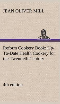 Reform Cookery Book (4th Edition) Up-To-Date Health Cookery for the Twentieth Century. - Agenda Bookshop