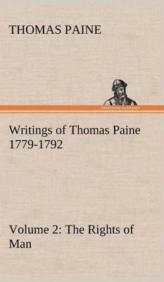 Writings of Thomas Paine - Volume 2 (1779-1792): The Rights of Man - Agenda Bookshop