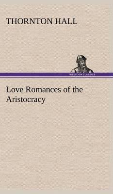 Love Romances of the Aristocracy - Agenda Bookshop