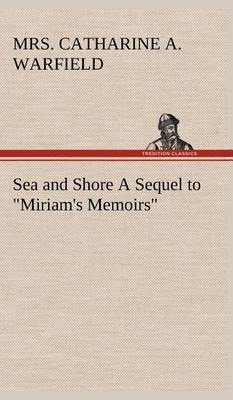 Sea and Shore a Sequel to Miriam''s Memoirs - Agenda Bookshop