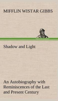 Shadow and Light an Autobiography with Reminiscences of the Last and Present Century - Agenda Bookshop