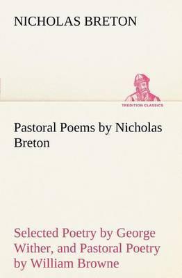 Pastoral Poems by Nicholas Breton, Selected Poetry by George Wither, and Pastoral Poetry by William Browne (of Tavistock) - Agenda Bookshop