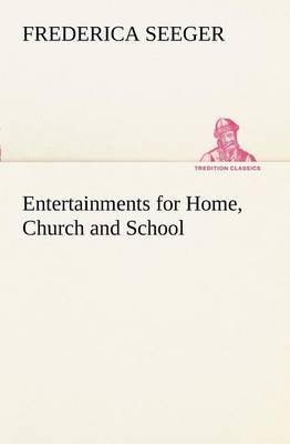 Entertainments for Home, Church and School - Agenda Bookshop