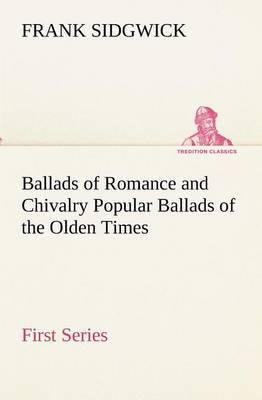 Ballads of Romance and Chivalry Popular Ballads of the Olden Times - First Series - Agenda Bookshop