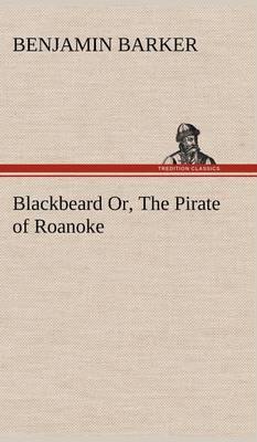 Blackbeard Or, the Pirate of Roanoke. - Agenda Bookshop