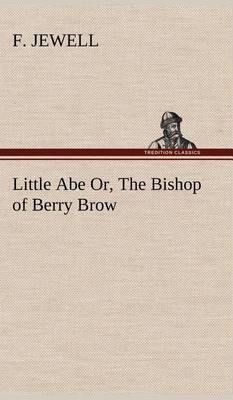 Little Abe Or, the Bishop of Berry Brow - Agenda Bookshop