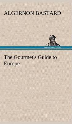 The Gourmet''s Guide to Europe - Agenda Bookshop