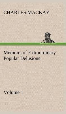 Memoirs of Extraordinary Popular Delusions - Volume 1 - Agenda Bookshop