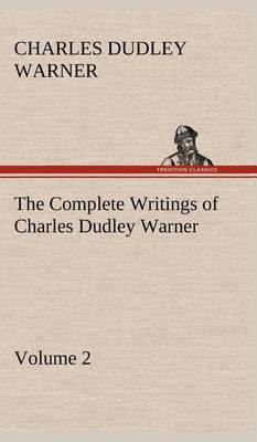 The Complete Writings of Charles Dudley Warner - Volume 2 - Agenda Bookshop
