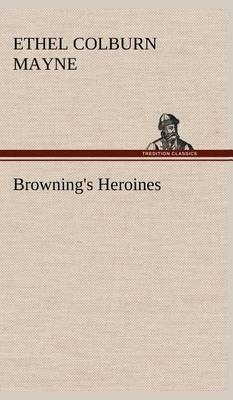 Browning''s Heroines - Agenda Bookshop