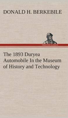 The 1893 Duryea Automobile in the Museum of History and Technology - Agenda Bookshop