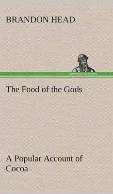 The Food of the Gods a Popular Account of Cocoa - Agenda Bookshop