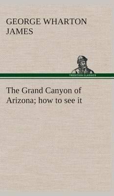 The Grand Canyon of Arizona How to See It - Agenda Bookshop