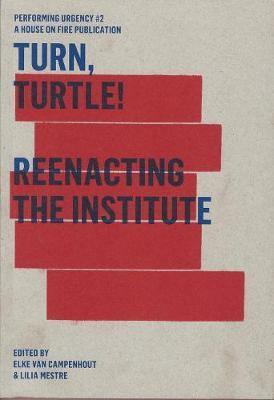 Turn, Turtle! Reenacting The Institute - Agenda Bookshop