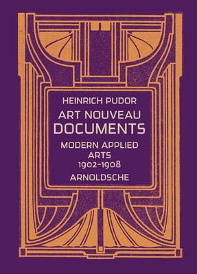 Art Nouveau Documents: Modern Applied Arts 1902-1908 - Agenda Bookshop