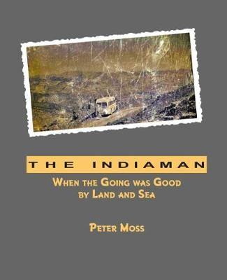 The Indiaman: When the Going was Good by Land and Sea - Agenda Bookshop