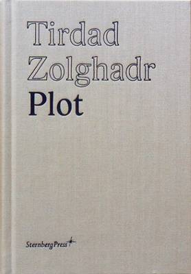 Tirdad Zolghadr - Plot - Agenda Bookshop