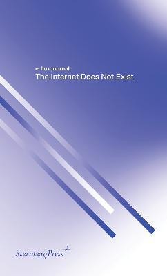 The Internet Does Not Exist - Agenda Bookshop