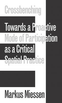 Crossbenching - Toward Participation as Critical Spatial Practice - Agenda Bookshop