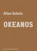 Allan Sekula - OKEANOS - Agenda Bookshop