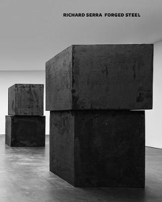 Richard Serra: Forged Steel - Agenda Bookshop