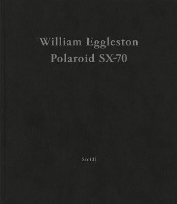 William Eggleston: Polaroid SX-70 - Agenda Bookshop