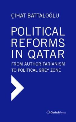 Political Reforms in Qatar: From Authoritarianism to Political Grey Zone - Agenda Bookshop