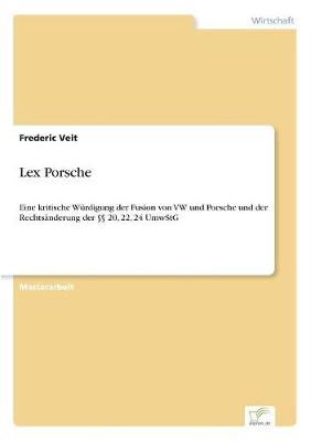 Lex Porsche: Eine kritische Wurdigung der Fusion von VW und Porsche und der Rechtsanderung der  20, 22, 24 UmwStG - Agenda Bookshop