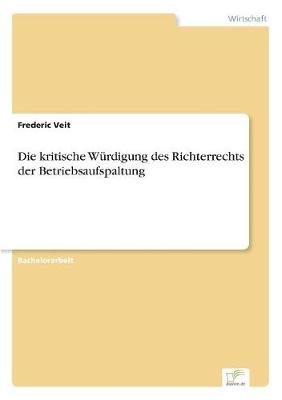 Die kritische Wurdigung des Richterrechts der Betriebsaufspaltung - Agenda Bookshop