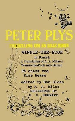 Peter Plys Winnie-the-Pooh in Danish: A Translation of A. A. Milne''s Winnie-the-Pooh into Danish - Agenda Bookshop