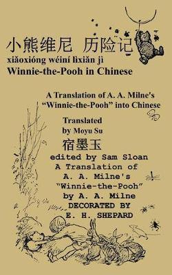 Winnie-the-Pooh in Chinese A Translation of A. A. Milne''s Winnie-the-Pooh into Chinese - Agenda Bookshop