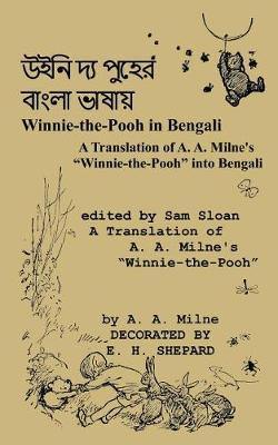 Winnie-the-Pooh in Bengali A Translation of A. A. Milne''s Winnie-the-Pooh into Bengali - Agenda Bookshop