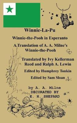 Winnie-La-Pu Winnie-the-Pooh in Esperanto A Translation of Winnie-the-Pooh into Esperanto: A Translation of A. A. Milne''s Winnie-the-Pooh into Esperanto - Agenda Bookshop