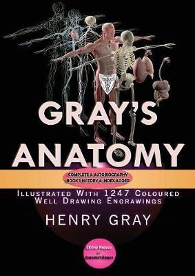 Gray''s Anatomy: Complete & Illustrated With 1247 Original Coloured Drawings - Agenda Bookshop