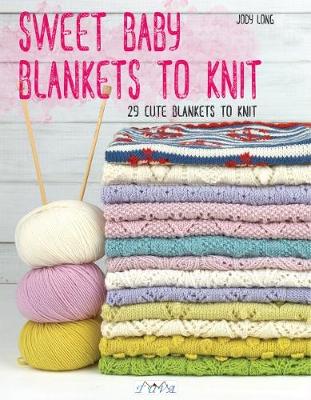 Sweet Baby Blankets to Knit: 29 Cute Blankets to Knit - Agenda Bookshop