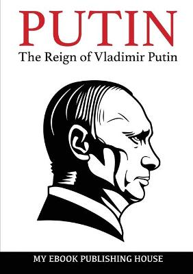 Putin - The Reign of Vladimir Putin: An Unauthorized Biography - Agenda Bookshop