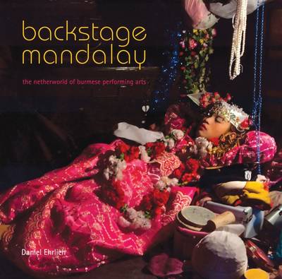 Backstage Mandalay: Burmese street performance - Agenda Bookshop