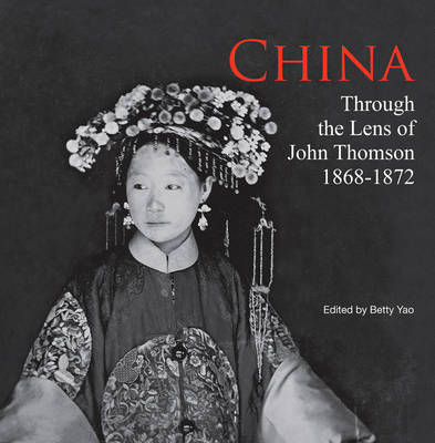 China Through the Lens of John Thomson 1868-1872 - Agenda Bookshop