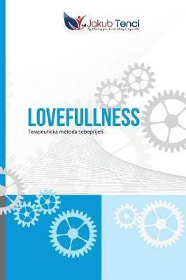 Lovefullness (Czech Edition): Terapeuticka metoda sebep&#345;ijeti - Agenda Bookshop