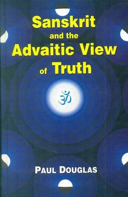 Sanskrit and the Advaitic View of Truth - Agenda Bookshop