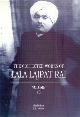 Collected Works of Lala Lajpat Rai: Volume 15 - Agenda Bookshop