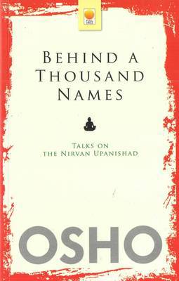 Behind a Thousand Names: Talks on the Nirvan Upanishad: 2014 - Agenda Bookshop