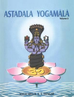 Astadala Yogamala Vol.3 the Collected Works of B.K.S Iyengar - Agenda Bookshop