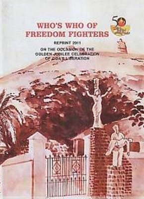 Who''s Who of Freedom Fighters : Goa, Daman and Diu: Reprinted on the ...