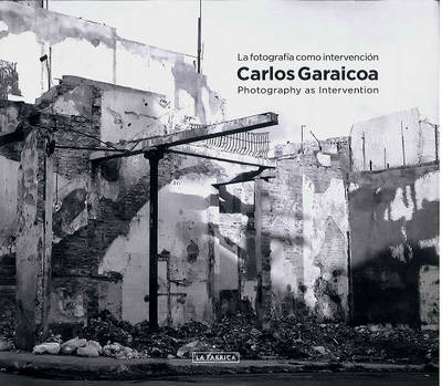 Carlos Garaicoa: Photography as Intervention - Agenda Bookshop