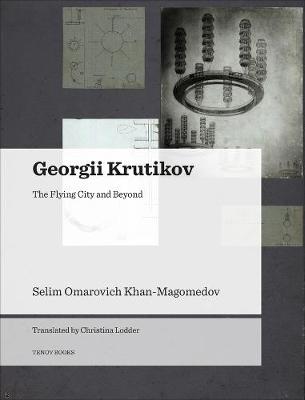 Georgii Krutikov - The Flying City and Beyond - Agenda Bookshop